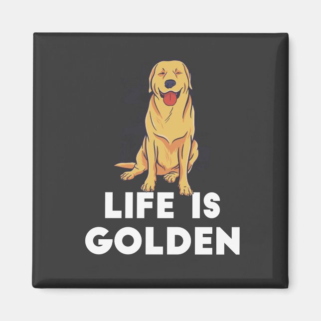 Golden Retriever Hund - Livet är gyllene Magnet (Framsidan)