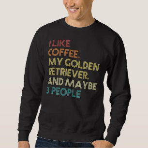 Golden Retriever Hundägare Coffee Funny Sarcastic Lång Ärmad Tröja