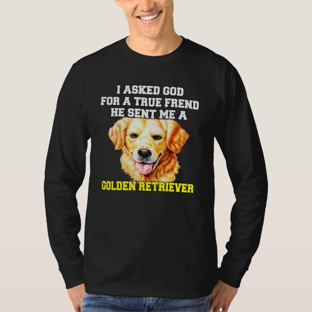 Golden Retriever Hundägare I bad om en sann vän T Shirt (Framsida)
