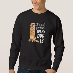 Golden Retriever Hundägare Life är inte Perfekt, m Lång Ärmad Tröja
