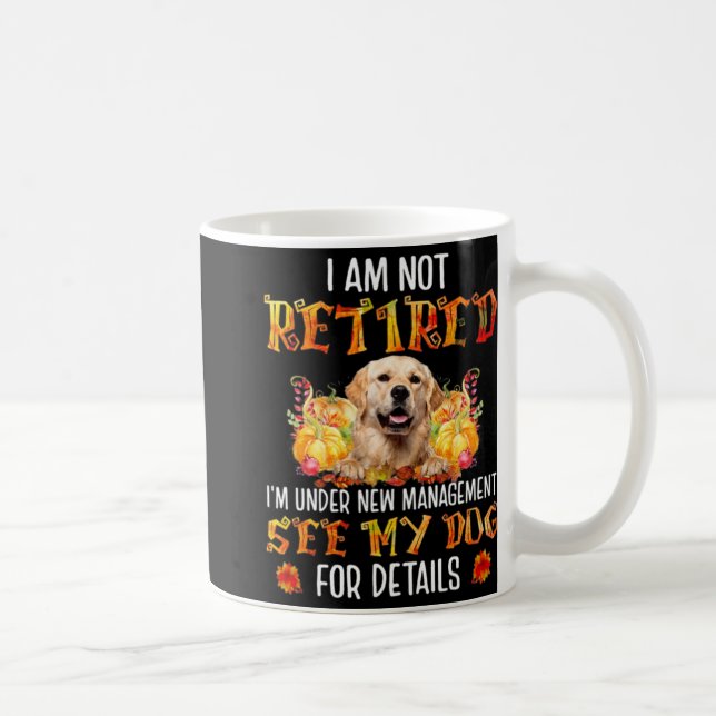 Golden Retriever I Am Not Retired I'm Under New Ma Kaffemugg (Höger)