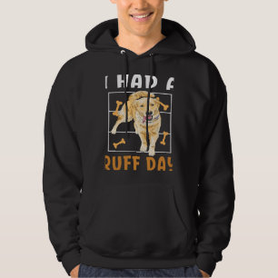 Golden Retriever jag hade en Ruff Day Hoodie