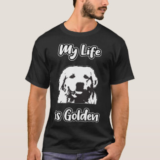 Golden Retriever - mitt liv är bra T Shirt