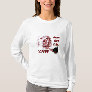 Golden Retriever okej men första kaffe Hund älskar T Shirt
