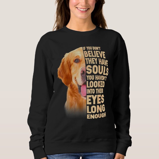 Golden Retriever om du inte tror att de har sou T Shirt (Framsida)