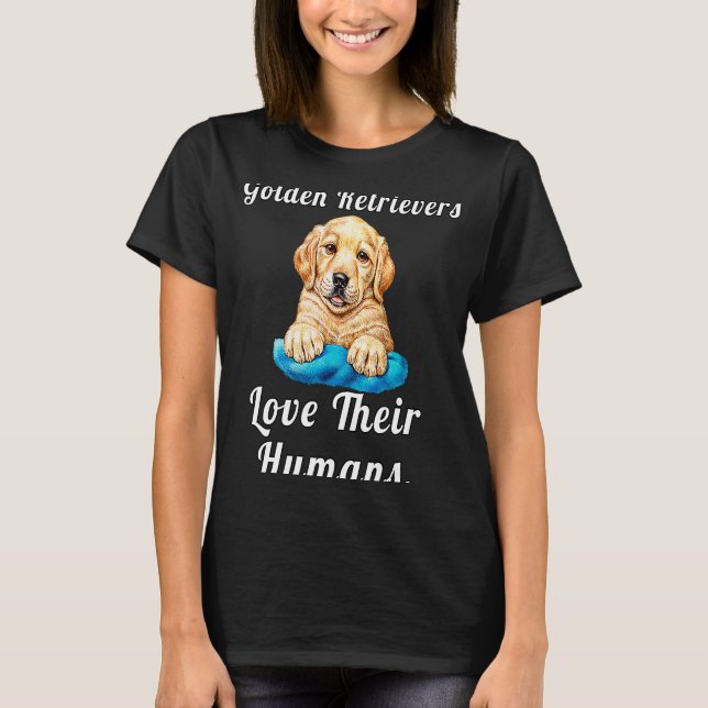 Golden Retriever Owner Golden Retrievers Love Thei T Shirt (Framsida)