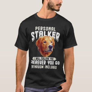 Golden Retriever Personal Stalker jag följer T Shirt