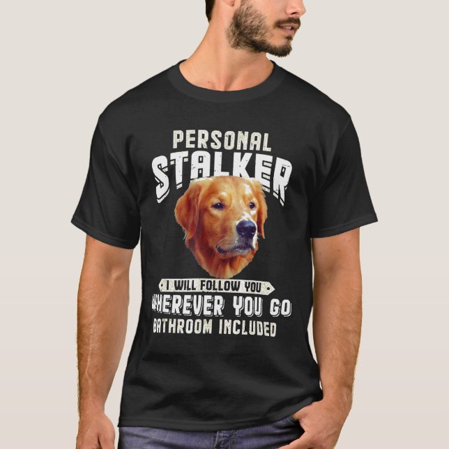 Golden Retriever Personal Stalker jag följer T Shirt (Framsida)