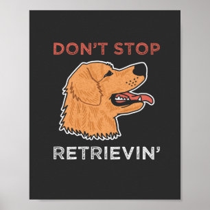 Golden Retriever - Sluta inte hämta Poster