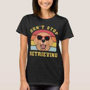 Golden Retriever slutar inte hämta Mamma Pappa T Shirt