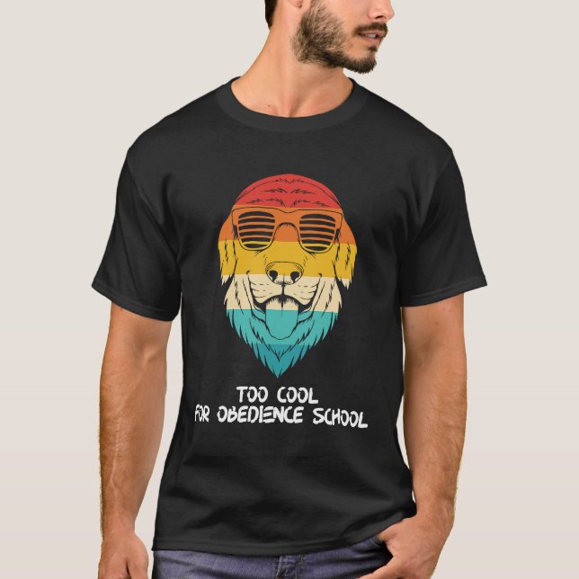 Golden Retriever With Shades Too Cool For Obedienc T Shirt (Framsida)