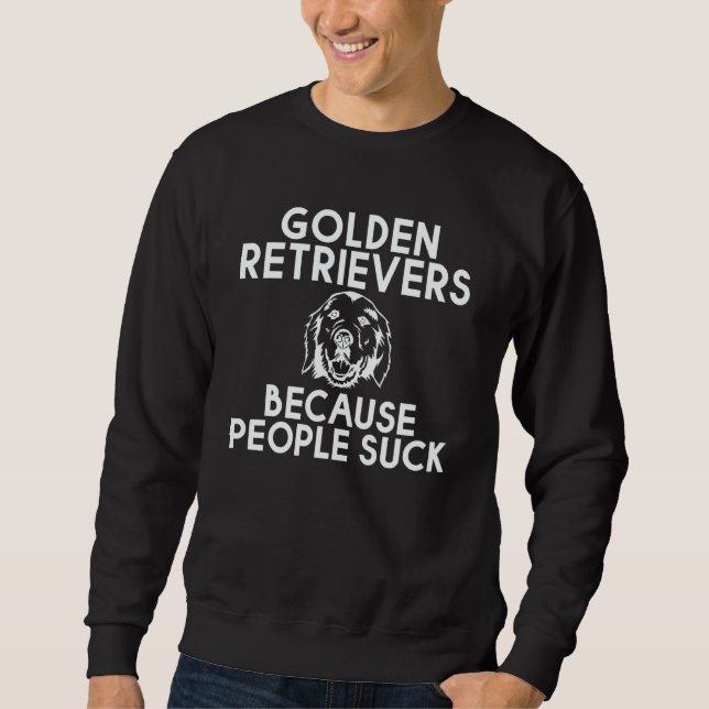 Golden Retrievers Because People Suck Lång Ärmad Tröja (Framsida)