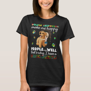 Golden Retrievers gör mig Lycklig väl att vi T Shirt