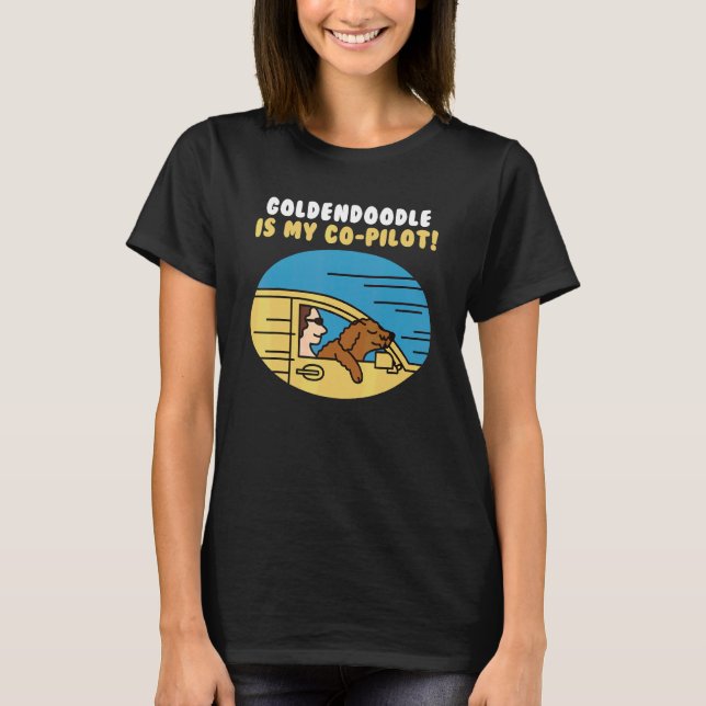 Goldendoodle är min medpilot-Hund T Shirt (Framsida)