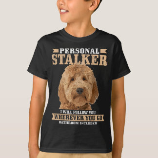Goldendoodle Personal Stalker Funny Golden Doodle T Shirt