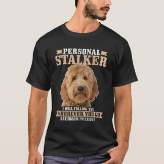 Goldendoodle Personal Stalker Funny Golden Doodle T Shirt