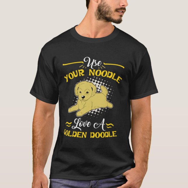 Goldendoodle  Use Your Noodle Love T Shirt (Framsida)