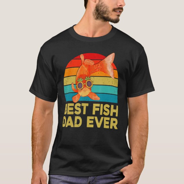 Goldfish  For Fish Keepers Best Fish Dad Ever T Shirt (Framsida)