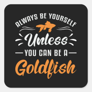 Goldfish om du inte kan vara en guldfisk-funk fisk fyrkantigt klistermärke