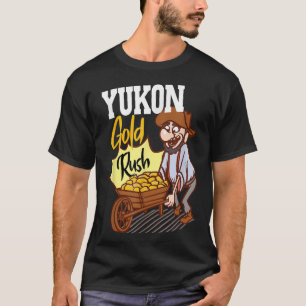 Goldrush i Yukon Territory Canada Vacation T Shirt