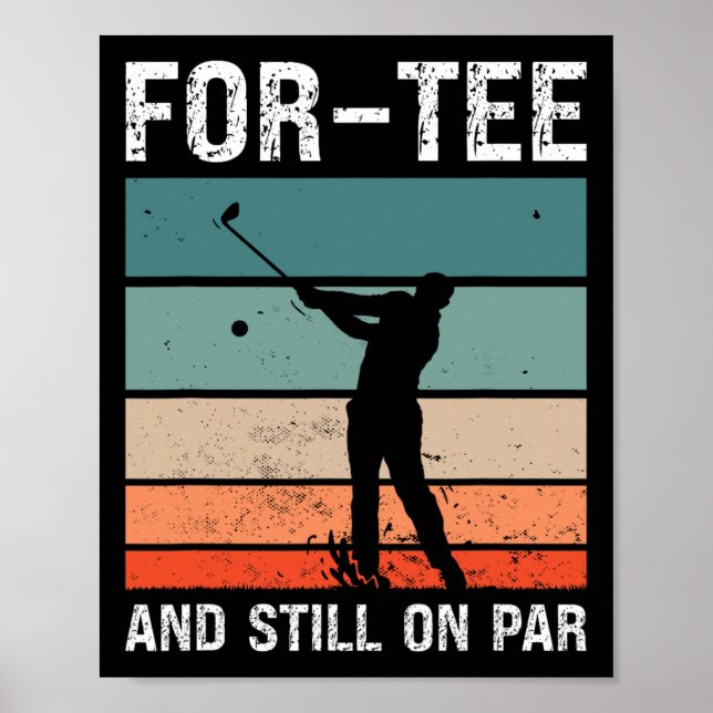 Golf 40th Birthday Party For-tee And Still On Par  Poster (Framsidan)