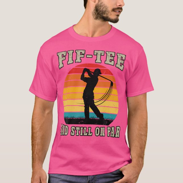 Golf 50Th Birthday Fifty Still On Par Funny 50 Yea T Shirt (Framsida)
