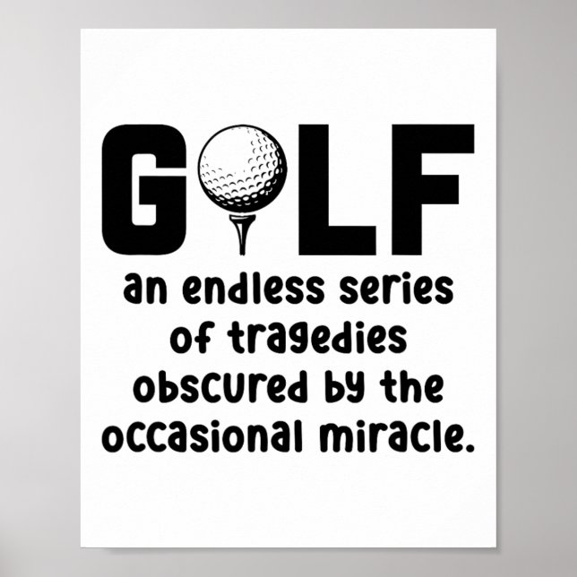 Golf an Endless Series of Tragedies Golfing Golf P Poster (Framsidan)