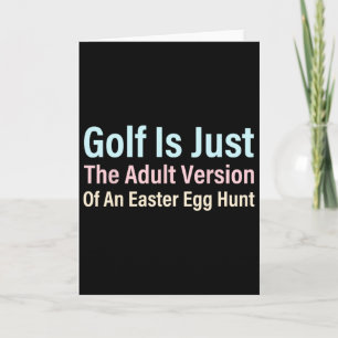Golf är bara den vuxna versionen av en påskäggsjak kort