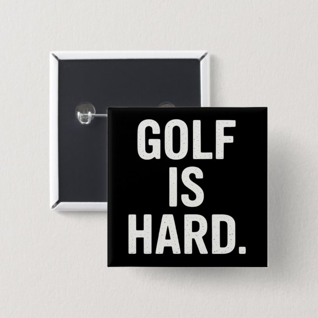 Golf är Svår Golf Humor Rolig Golf Älskare Sarksat Knapp (Framsida & baksida)