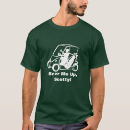 Golf "Beam Me Up Scotty" Shirt - Beer Puns T Shirt