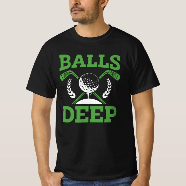Golf Bollar Deep | Funny Golfer Humor T Shirt (Framsida)