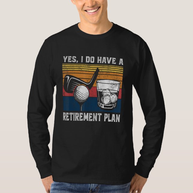 Golf Bourbon Funny Retirement Plan Retiree Retired T Shirt (Framsida)