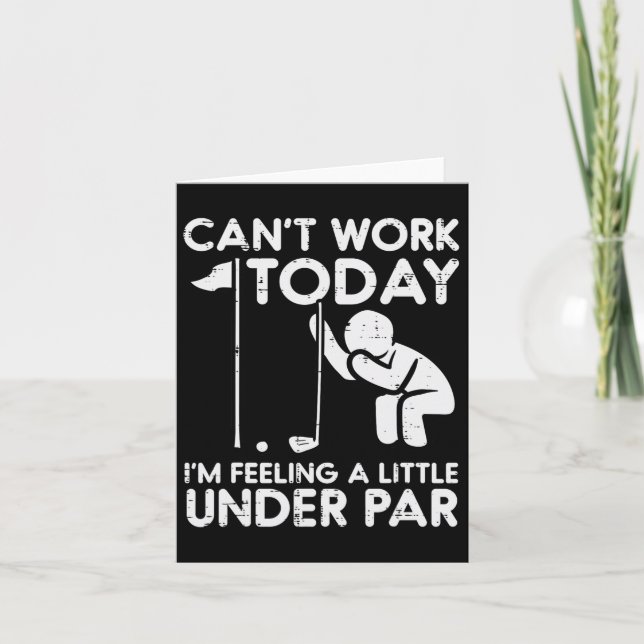 Golf Cant Work Today känner sig under Par Funny Go Kort (Framsida)