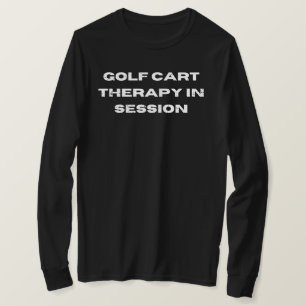 Golf Cart-behandling i session - lustigt golf T Shirt