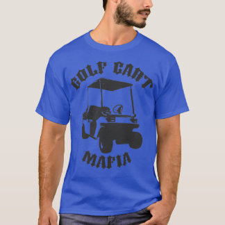 Golf Cart-maffian T Shirt