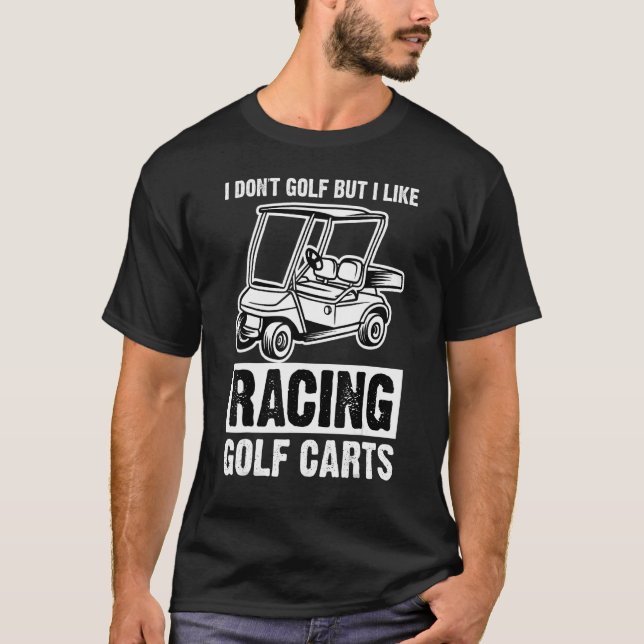 Golf Cart Owners jag inte Golf, men jag gillar Täv T Shirt (Framsida)