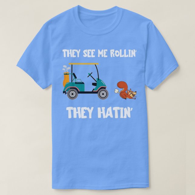 Golf Cart They See Me Rollin They Hatin Funny Squi T Shirt (Design framsida)