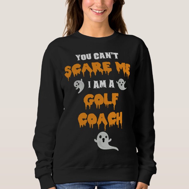 Golf Coach Halloween You Cant Scare Me T Shirt (Framsida)