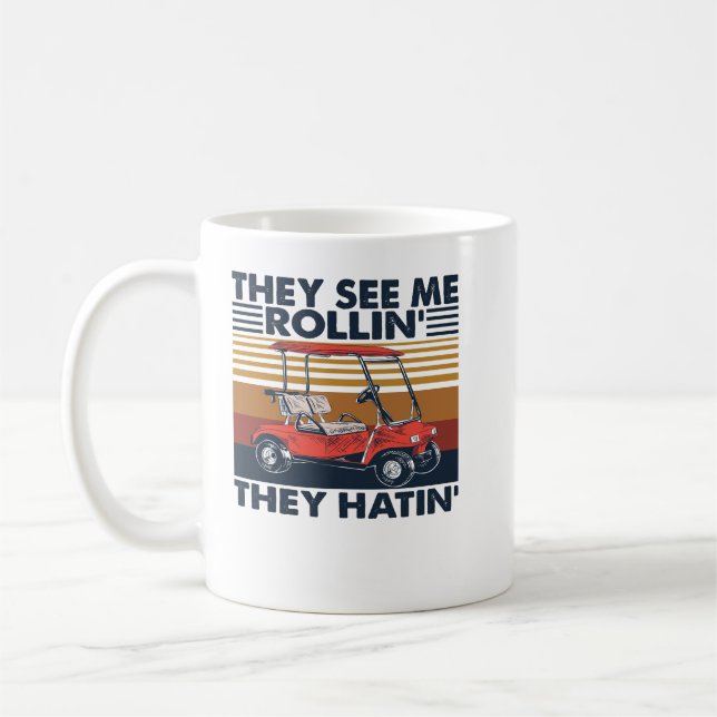 Golf De ser mig rullin de Hatin Golf Cart Vinta Kaffemugg (Vänster)