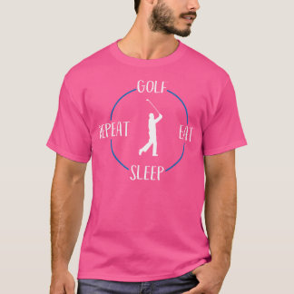 Golf Eat-viloläge Upprepa för Golfspelare T Shirt