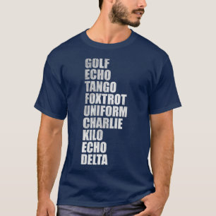 Golf echo tango foxtrot uniform charlie kilo echo t shirt