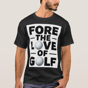 Golf För golfens kärlek för golfare T Shirt