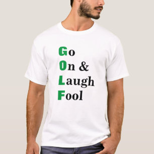 Golf Fortsätt Skratta Dumming Roligt Citat T Shirt