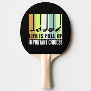 Golf Funny Life Choices-Klubbar Pingisracket