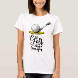 Golf Funny Sayed for women golfer Therapi T Shirt