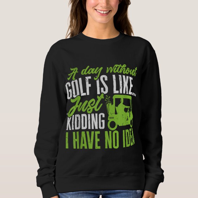 Golf Golfer A Day utan Golf är som T Shirt (Framsida)