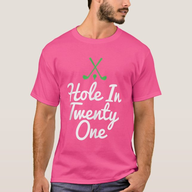 Golf Humor Hål i 21 Golf Klubb Roligt Golfing T Shirt (Framsida)