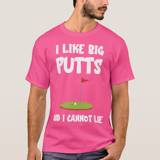 Golf I like Big Putts kan inte Ljuga Golf Player G T Shirt (Framsida)