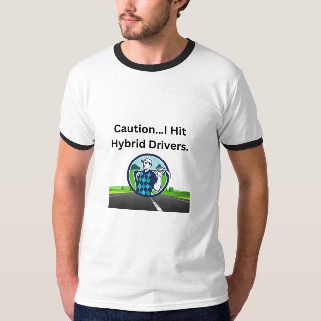 Golf Infusion "Försiktighet.. I Slå hybriddrivruti T Shirt (Framsida)
