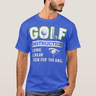 Golf Instruction Swing Swear Leta efter Boll T Shirt